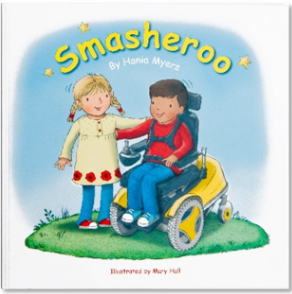 Image shows a copy of our book Smasheroo - the front cover has a cartoon drawing of a little girl standing next to a little boy who is in a powerchair.